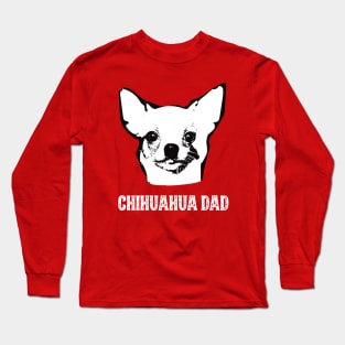 Chihuahua Dad Long Sleeve T-Shirt